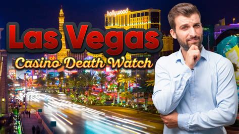 vegas casino deathwatch